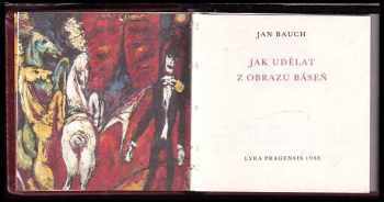 Jan Bauch: Jak udělat z obrazu báseň