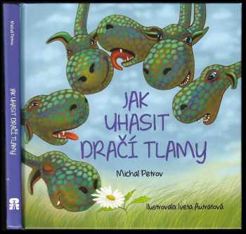Michal Petrov: Jak uhasit dračí tlamy a další pohádky ze zvířátkovského lesa