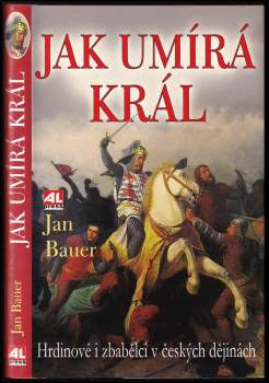 Jan Bauer: Jak umírá král