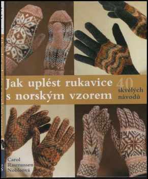 Carol Rasmussen Noble: Jak uplést rukavice s norským vzorem