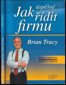 Brian Tracy: Jak úspěšně řídit firmu