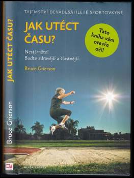 Bruce Grierson: Jak utéct času?