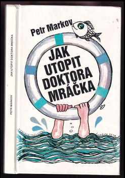 Jak utopit doktora Mráčka