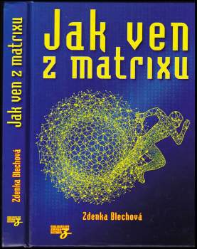 Zdenka Blechová: Jak ven z matrixu