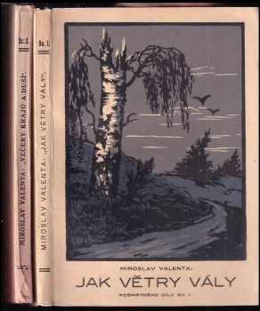 Miroslav Valenta: Jak větry vály : verše studenta z let 1930-1932 + Večery krajů a duší: Verše z let 1932 - 1933