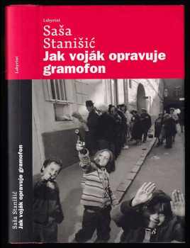 Jak voják opravuje gramofon - Saša Stanišić (2011, Labyrint) - ID: 1537849