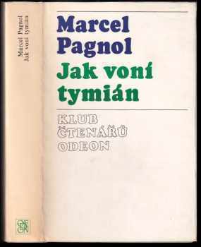 Jak voní tymián - Marcel Pagnol (1975, Odeon) - ID: 136205