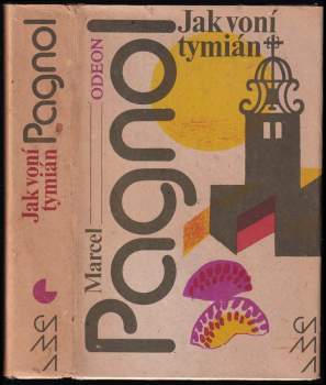 Jak voní tymián : vzpomínky z dětství - Marcel Pagnol (1981, Odeon) - ID: 759033