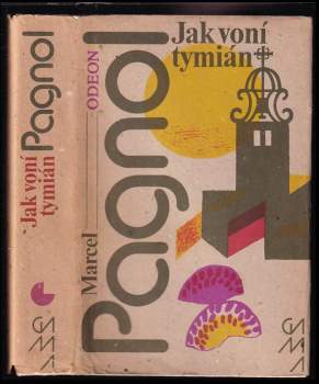 Jak voní tymián : vzpomínky z dětství - Marcel Pagnol (1981, Odeon) - ID: 777276