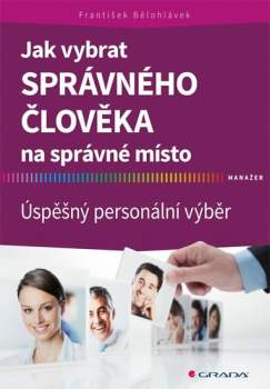 František Bělohlávek: Jak vybrat správného člověka na správné místo
