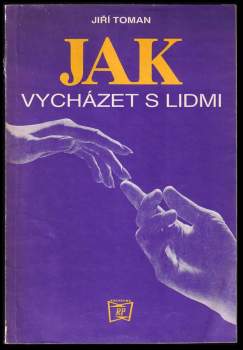 Jiří Toman: Jak vycházet s lidmi