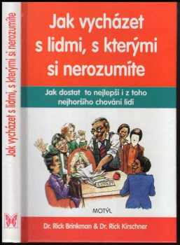 Rick Brinkman: Jak vycházet s lidmi, s kterými si nerozumíte