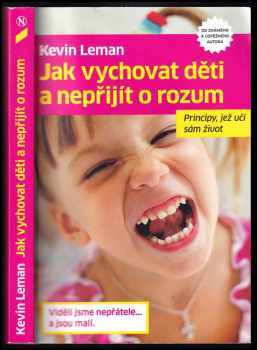 Jak vychovat děti a nepřijít o rozum : principy, jež učí sám život