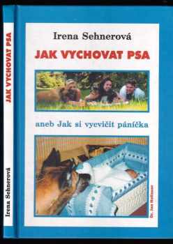 Jak vychovat psa, aneb, Jak si vycvičit páníčka