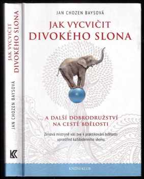 Jan Chozen Bays: Jak vycvičit divokého slona