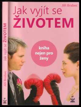 Jiří Brabec: Jak vyjít se životem