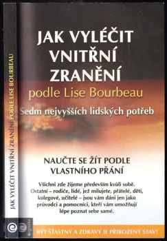 Lise Bourbeau: Jak vyléčit vnitřní zranění podle Lise Bourbeau