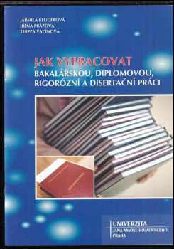 Jak vypracovat bakalářskou, diplomovou, rigorózní a disertační práci