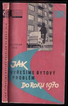 Jak vyřešit bytový problém do roku 1970