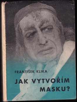 František Klika: Jak vytvořit masku?