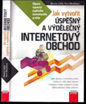 Jak vytvořit úspěšný a výdělečný internetový obchod - Mirek Sedlák, Petra Mikulášková (2012, Computer Press) - ID: 1612907