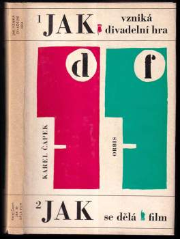 Karel Čapek: Jak vzniká divadelní hra ; Jak se dělá film