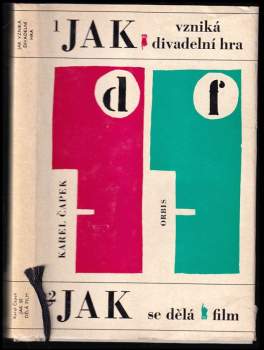 Karel Čapek: Jak vzniká divadelní hra ; Jak se dělá film