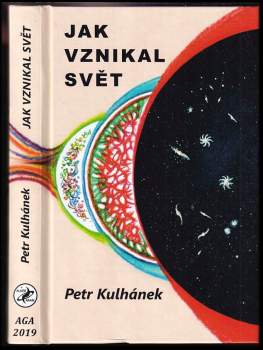 Petr Kulhánek: Jak vznikal svět, aneb, Třináctero příběhů o kosmologii