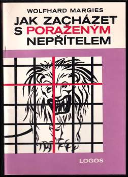 Wolfhard Margies: Jak zacházet s poraženým nepřítelem