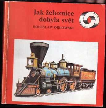 Jak železnice dobyla svět