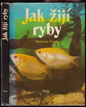 Stanislav Frank: Jak žijí ryby