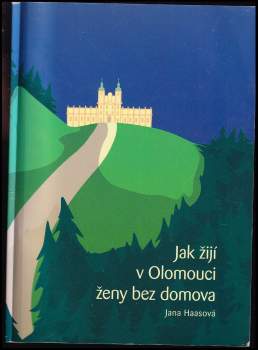 Jak žijí v Olomouci ženy bez domova
