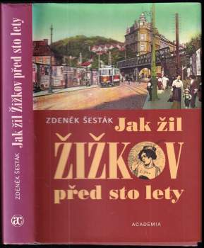 Zdeněk Šesták: Jak žil Žižkov před sto lety