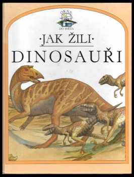 Steve Parker: Jak žili dinosauři