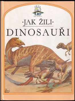 Steve Parker: Jak žili dinosauři