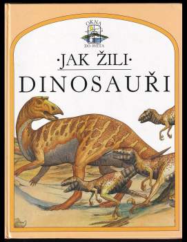 Steve Parker: Jak žili dinosauři
