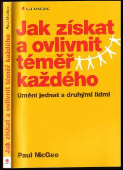 Paul McGee: Jak získat a ovlivnit téměř každého