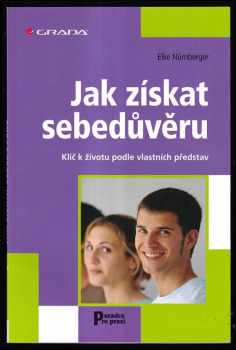 Elke Nürnberger: Jak získat sebedůvěru : klíč k životu podle vlastních představ