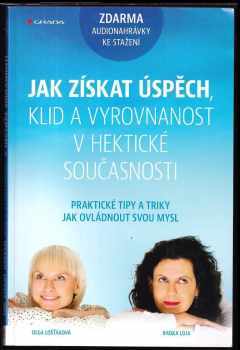 Olga Lošťáková: Jak získat úspěch, klid a vyrovnanost v hektické současnosti