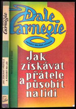 Dale Carnegie: Jak získávat přátele a působit na lidi