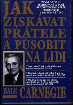 Dale Carnegie: Jak získávat přátele a působit na lidi