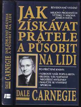 Dale Carnegie: Jak získávat přátele a působit na lidi