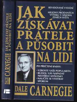Dale Carnegie: Jak získávat přátele a působit na lidi