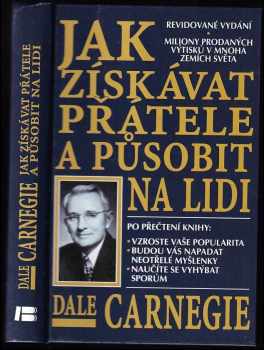 Dale Carnegie: Jak získávat přátele a působit na lidi