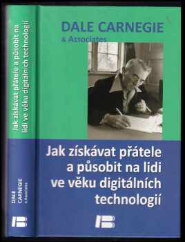 Jak získávat přátele a působit na lidi ve věku digitálních technologií