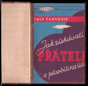 Dale Carnegie: Jak získávati přátele a působiti na lidi