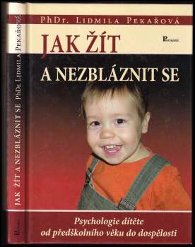 Lidmila Pekařová: Jak žít a nezbláznit se