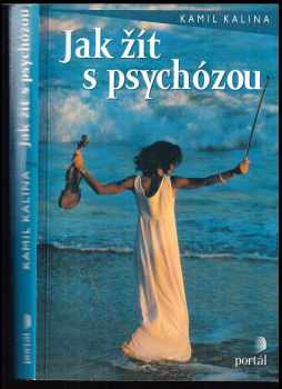 Jak žít s psychózou