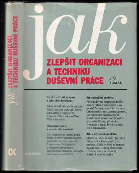 Jiří Toman: Jak zlepšit organizaci a techniku duševní práce