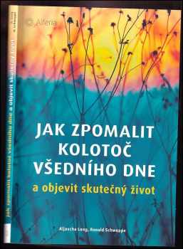 Jak zpomalit kolotoč všedního dne a objevit skutečný život
